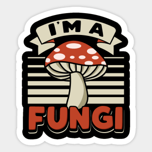 I'm A Fungi Sticker